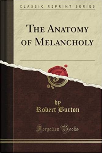 The Anatomy of Melancholy (Classic Reprint)