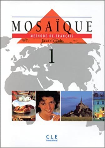 Mosaique: Method De Francais 1: Livre De l'Eleve 1