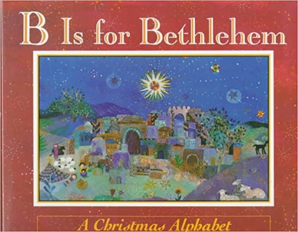 B Is for Bethlehem: A Christmas Alphabet indir