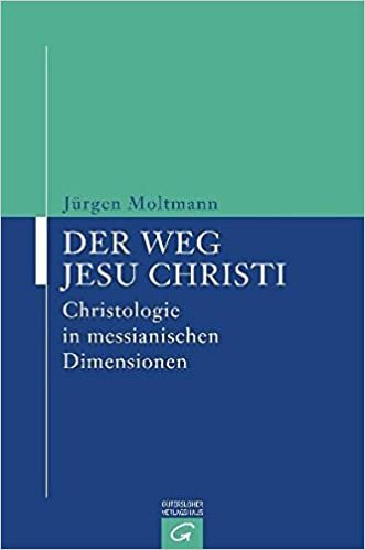 Der Weg Jesu Christi: Christologie in messianischen Dimensionen indir