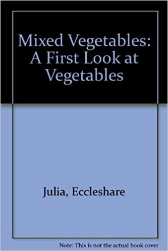 Mixed Vegetables: A First Look at Vegetables