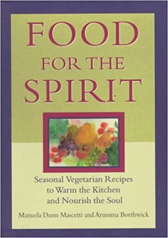 Food for the Spirit: Seasonal Vegetarian Recipes to Warm the Kitchen and Nourish the Soul indir