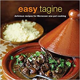Easy Tagine: delicious recipes for Moroccan one-pot cooking indir
