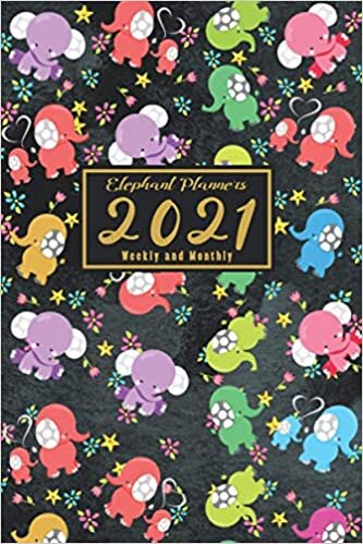 Elephant Planners 2021 Weekly and Monthly: To-do List Academic Schedule Agenda Organizer With Monthly Spread & Inspirational Quotes, Appointment Book, ... Cover (Chaos Coordinator To Do List, Band 5)