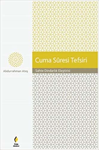 Cuma Suresi Tefsiri Sahte Dindarlık Eleştirisi