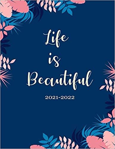 Life is Beautiful 2021-2022 Planner: Academic Weekly & Monthly Planner with to Do List, 8.5" x 11", January 2021- december 2022, Floral Cover. indir