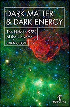 Dark Matter and Dark Energy: The Hidden 95% of the Universe (Hot Science) indir