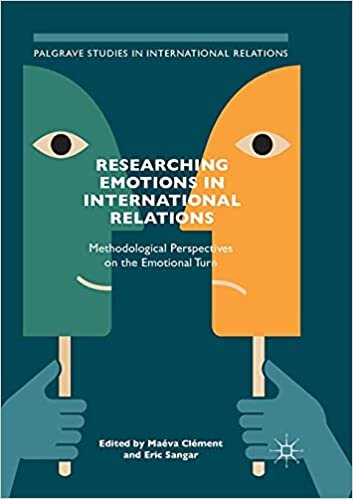 Researching Emotions in International Relations: Methodological Perspectives on the Emotional Turn (Palgrave Studies in International Relations)
