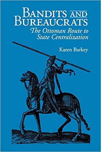 Bandits and Bureaucrats: The Ottoman Route to State Centralization (The Wilder House Series in Politics, History and Culture)