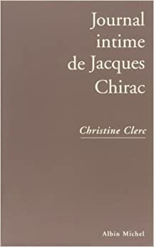Journal intime de Jacques Chirac, tome 1 (Politique): 6033674