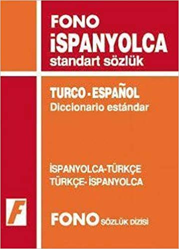 İspanyolca Standart Sözlük: İspanyolca-Türkçe / Türkçe-İspanyolca