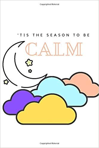 'tis the season to be calm: Notebook For Kids\ Girls\agers\Sketchbook\Women\Beautiful notebook\Gift (110 Pages, Blank, 6 x 9) indir