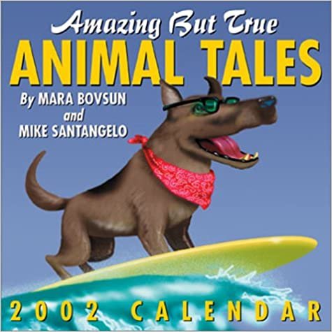 Amazing but True Animal Tales 2002 Calendar