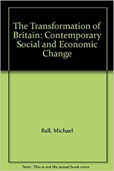 The Transformation of Britain: Contemporary Social and Economic Change