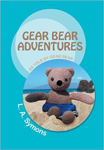 Gear Bear Adventures: As Told by Gear Bear