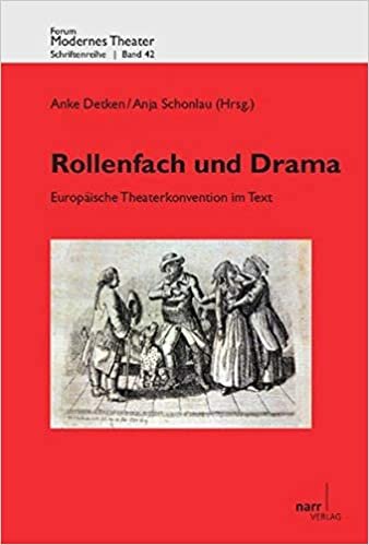 Rollenfach und Drama: Europäische Theaterkonvention im Text (Forum modernes Theater)