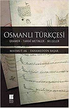 Osmanlı Türkçesi: Gramer - Tarihi Metinler - Belgeler