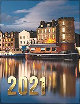 2021 Planner: Harbor at Dusk Water Reflection - Edinburgh UK Travel / Daily Weekly Monthly / Dated 8.5x11 Life Organizer Notebook / 12 Month Calendar ... / Cute Christmas Gift for High Performance