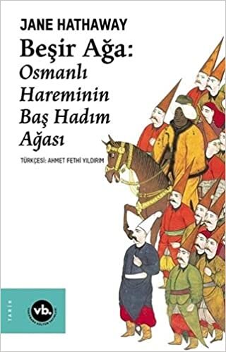 Beşir Ağa - Osmanlı Hareminin Baş Hadım Ağası indir