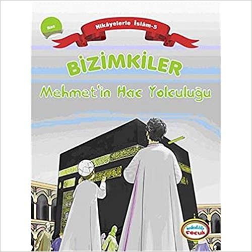Bizimkiler Mehmet’in Hac Yolculuğu
