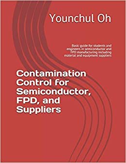 Contamination Control for Semiconductor, FPD, and Suppliers: Basic guide for students and engineers in semiconductor and FPD manufacturing including material and equipment suppliers: 2