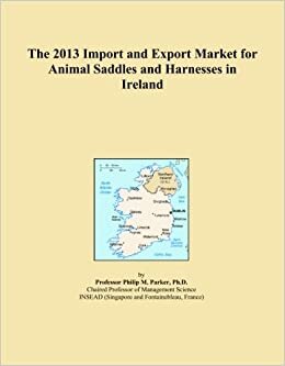 The 2013 Import and Export Market for Animal Saddles and Harnesses in Ireland indir