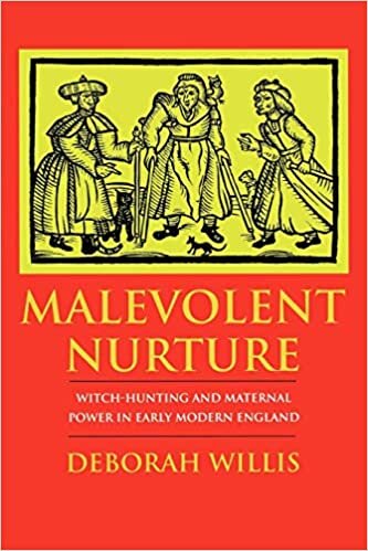 Malevolent Nurture: Witch-hunting and Maternal Power in Early Modern England indir