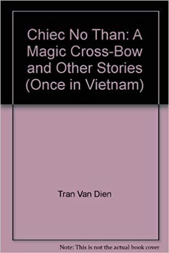 Once in Vietnam: A Magic Cross-Bow and Other Stories/Ngay Xua O Que Huong Toi : Chiec No Than