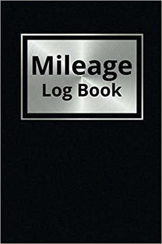 Mileage Log Book: Car Mileage Notebook for Taxes - Track and Record Miles - Small Business Driving Log - 6 x 9 Inches - 120 Pages