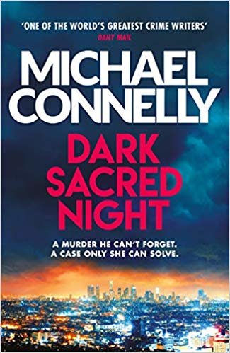 Dark Sacred Night: The Brand New Bosch and Ballard Thriller