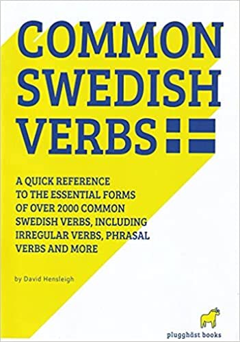 2000 Common Swedish Verbs: Quick Reference to the Essential Forms Including Many Phrasal Verbs