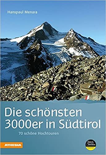 Die schönsten 3000er in Südtirol: 70 lohnende Hochtouren indir