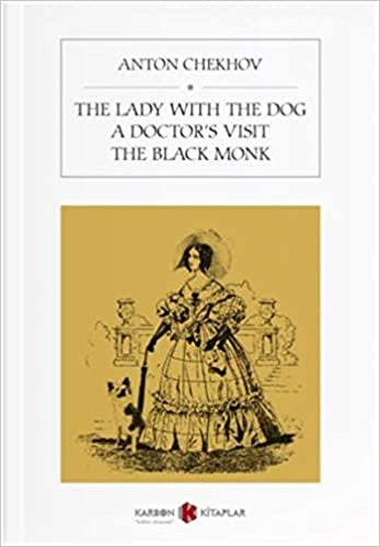 The Lady With The Dog - A Doctor's Visit - The Black Monk