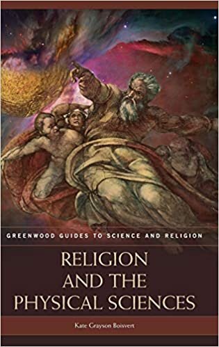 Religion and the Physical Sciences (Greenwood Guides to Science and Religion)