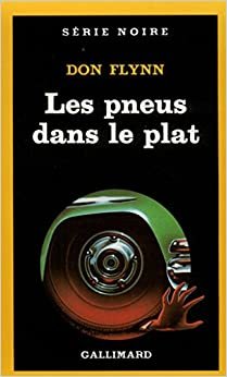 Pneus Dans Le Plat (Serie Noire 1)