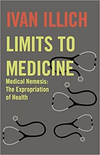 Limits to Medicine: Medical Nemesis: The Expropriation of Health (Open Forum)