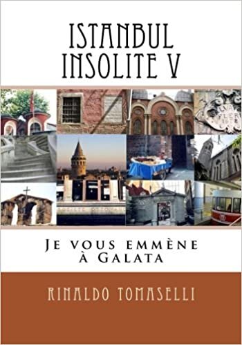 Istanbul Insolite V: Je vous emmène à Galata: Volume 5