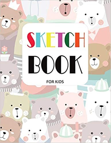 Sketchbook for Kids: Cute Bear Sketchbook for Girls: 110 Pages of 8.5" x 11" Blank Paper for Drawing, Sketching and Doodling