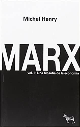 MARX. VOL. II: UNA FILOSOFÍA DE LA ECONOMÍA