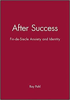 After Success: Fin-de-Siecle Anxiety and Identity indir
