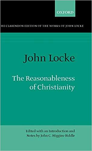 The Reasonableness of Christianity: As Delivered in the Scriptures (Clarendon Edition of the Works of John Locke)