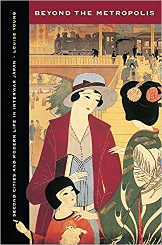 Beyond the Metropolis: Second Cities and Modern Life in Interwar Japan (Studies of the Weatherhead East Asian in) (Studies of the Weatherhead East Asian Institute)