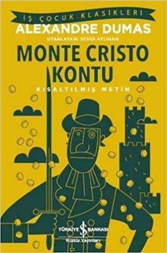 Monte Cristo Kontu: İş Çocuk Klasikleri Kısaltılmış Metin
