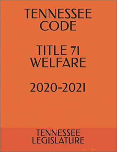 TENNESSEE CODE TITLE 71 WELFARE 2020-2021