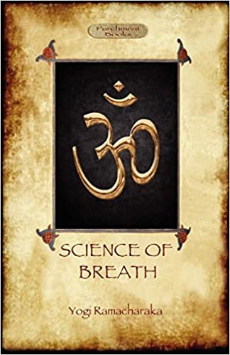 The Science of Breath: A Complete Manual of the Oriental Breathing Philosophy of Physical, Mental, Psychic and Spiritual Development (Aziloth