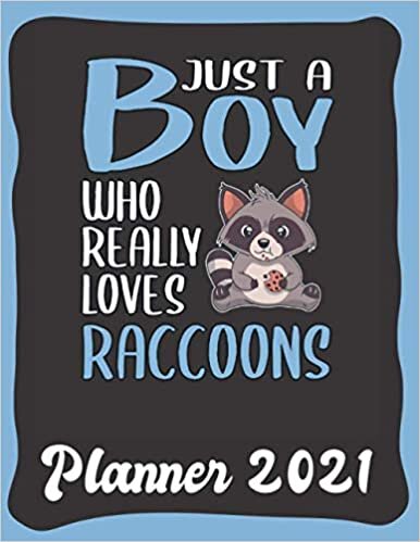 Planner 2021: Raccoon Planner 2021 incl Calendar 2021 - Funny Raccoon Quote: Just A Boy Who Loves Raccoons - Monthly, Weekly and Daily Agenda Overview ... - Weekly Calendar Double Page - Raccoon gift" indir