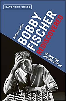 Bobby Fischer Rediscovered (Batsford Chess)