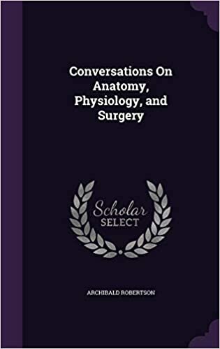 Conversations On Anatomy, Physiology, and Surgery