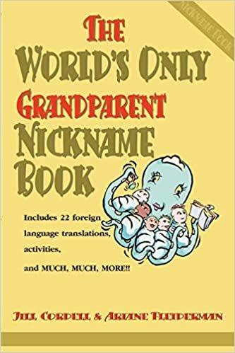 The World's Only Grandparent Nickname Book: Includes 22 Foreign Language Translations, Activities, and MUCH, MUCH, MORE!! indir