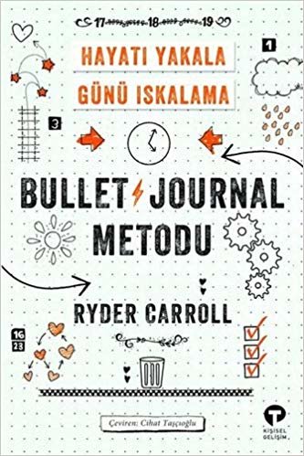 Bullet Journal Metodu: Hayatı Yakala Günü Iskalama